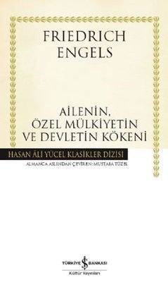 Ailenin Özel Mülkiyetin ve Devletin Kökeni | İş Bankası Kültür Yayınları