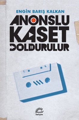 Anonslu Kaset Doldurulur | İletişim Yayınları