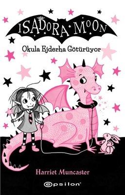 Isadora Moon - Okula Ejderha Götürüyor | Epsilon Yayınevi