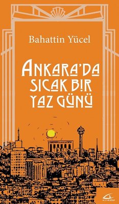 Ankara'da Sıcak Bir Yaz Günü | Asi Kitap