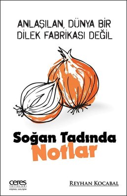 Soğan Tadında Notlar | Ceres Yayınları