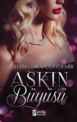 Aşkın Büyüsü | Parola Yayınları