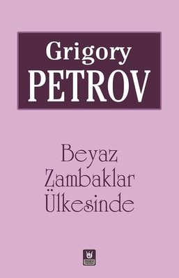 Beyaz Zambaklar Ülkesinde | Türk Edebiyatı Vakfı Yayınları