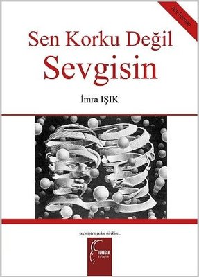Sen Korku Değil Sevgisin | Toroslu Kitaplığı