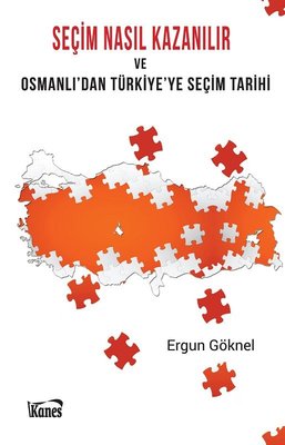 Seçim Nasıl Kazanılır ve Osmanlı'dan Türkiye'ye Seçim Tarihi | Kanes Yayınları