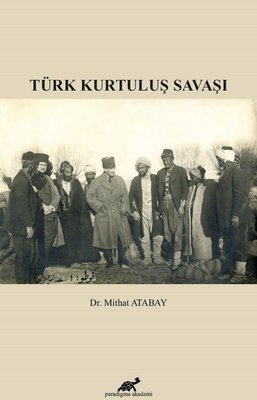Türk Kurtuluş Savaşı | Paradigma Akademi Yayınları