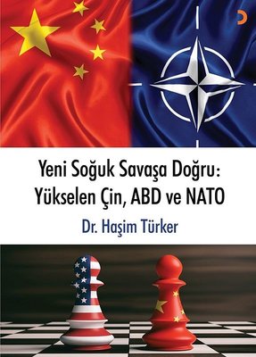 Yeni Soğuk Savaşa Doğru: Yükselen Çin ABD ve NATO | Cinius