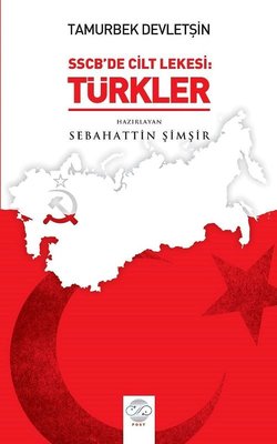 Tamurbek Devletşın-SSCB'de Cilt Lekesi: Türkler | Post Yayın