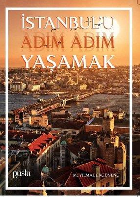 İstanbul'u Adım Adım Yaşamak | Puslu Yayıncılık