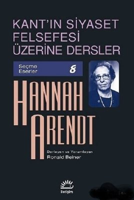 Kant'ın Siyaset Felsefesi Üzerine Dersler | İletişim Yayınları