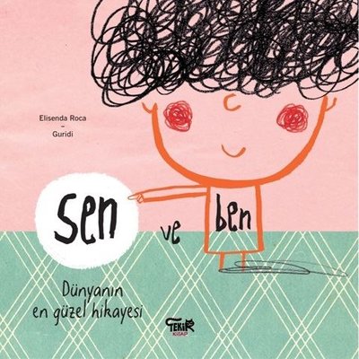 Sen ve Ben-Dünyanın En Güzel Hikayesi | Tekir Kitap