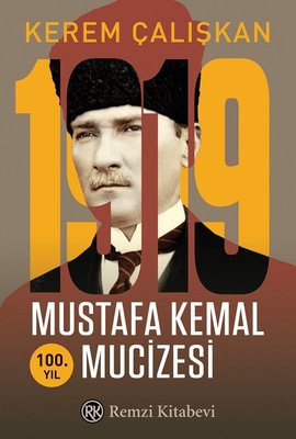 1919 Mustafa Kemal Mucizesi-100,Yıl | Remzi Kitabevi