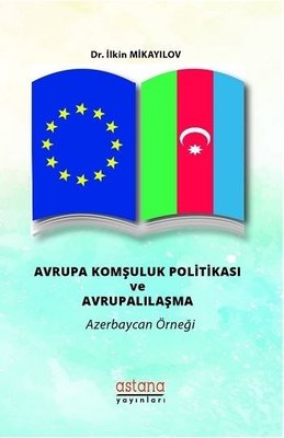 Avrupa Komşuluk Politikası ve Avrupalılaşma | Astana Yayınları