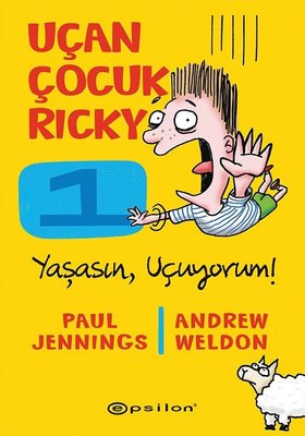 Uçan Çocuk Ricky 1-Yaşasın Uçuyorum! | Epsilon Yayınevi