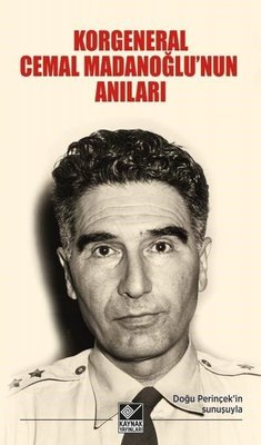 Korgeneral Cemal Madanoğlu'nun Anıları | Kaynak Yayınları