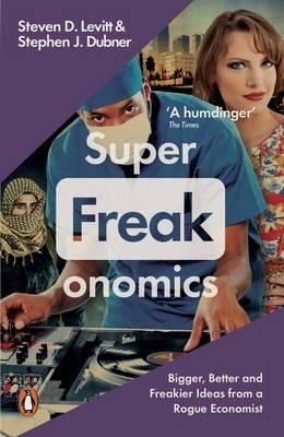 Superfreakonomics: Global Cooling Patriotic Prostitutes and Why Suicide Bombers Should Buy Life Ins | Penguin