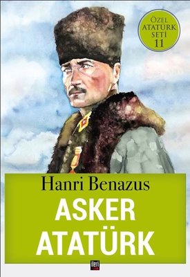 Asker Atatürk-Özel Atatürk Seti 11 | İleri Yayınları (İnce Kapak)