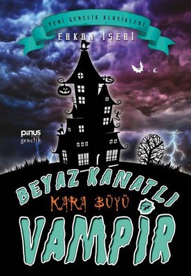 Beyaz Kanatlı Vampir 7-Kara Büyü | Pinus Kitap