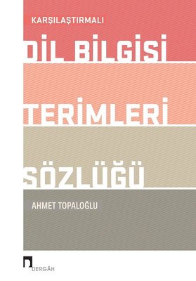 Karşılaştırmalı Dil Bilgisi Terimleri Sözlüğü | Dergah Yayınları