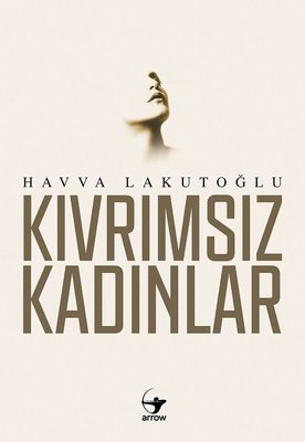 Kıvrımsız Kadınlar | Arrow Kitap