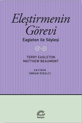 Eleştirmenin Görevi: Eagleton ile Söyleşi | İletişim Yayınları