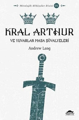 Kral Arthur ve Yuvarlak Masa Şövalyeleri | Maya Kitap