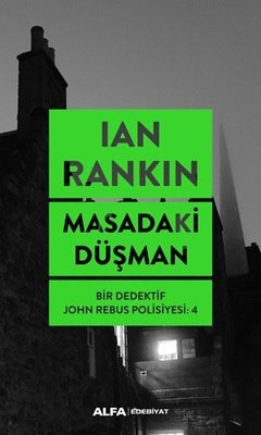 Masadaki Düşman-Bir Dedektif John Rebus Polisiyesi 4 | Alfa Yayınları