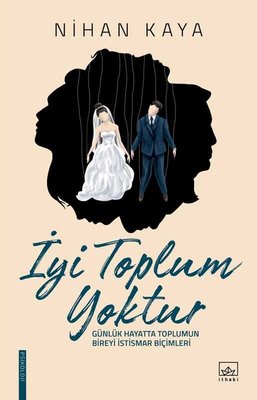 İyi Toplum Yoktur | İthaki Yayınları