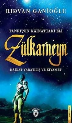 Tanrı'nın Kainattaki Eli-Zülkarneyn | Dorlion Yayınevi