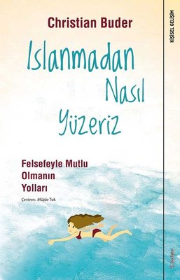 Islanmadan Nasıl Yüzeriz-Felsefeyle Mutlu Olmanın Yolları | Sola Unitas
