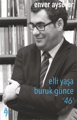 Elli Yaşa Buruk Günce-46 | A7 Kitap