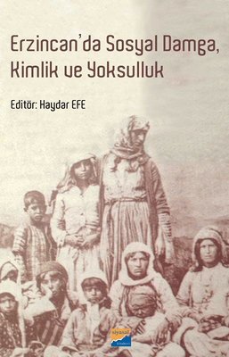 Erzincan'da Sosyal Damga Kimlik ve Yoksulluk | Siyasal Kitabevi