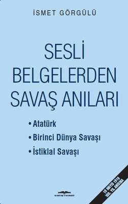 Sesli Belgelerden Savaş Anıları | Kastaş Yayınları