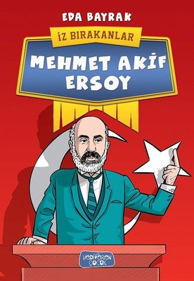 Mehmet Akif Ersoy-İz Bırakanlar | Yediveren Çocuk