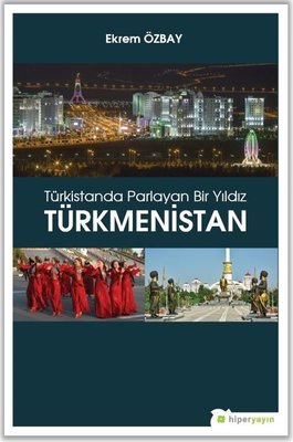 Türkmenistan-Türkistanda Parlayan Bir Yıldız | Hiperlink