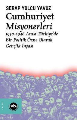 Cumhuriyet Misyonerleri | VakıfBank Kültür Yayınları
