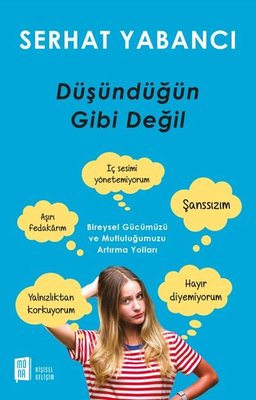 Düşündüğün Gibi Değil | Mona Yayınları