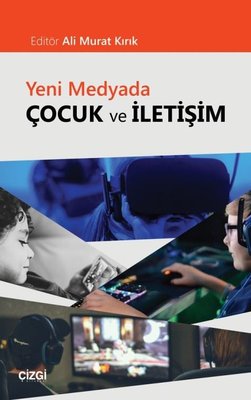 Yeni Medyada Çocuk ve İletişim | Çizgi Kitapevi