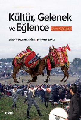 Kültür Gelenek ve Eğlence-Deve Güreşleri | Çizgi Kitapevi