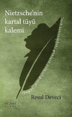 Nietzsche'nin Kartal Tüyü Kalemi | Ütopya Yayınevi