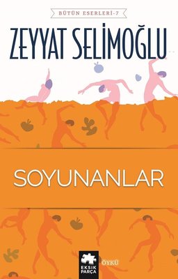 Soyunanlar-Bütün Eserleri 7 | Eksik Parça