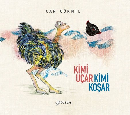 Kimi Uçar Kimi Koşar | Desen Yayınları