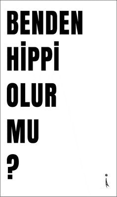 Benden Hippi Olur mu? | İkinci Adam Yayınları