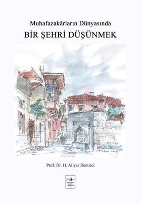 Muhafazakarların Dünyasında Bir Şehri Düşünmek | İstanbul Fetih Cemiyeti