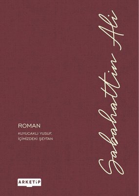 Romanlar: Kuyucaklı Yusuf-İçimizdeki Şeytan | Arketip Kitap