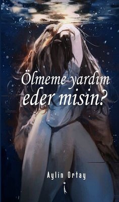 Ölmeme Yardım Eder Misin? | İkinci Adam Yayınları