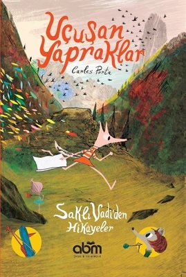 Uçuşan Yapraklar-Saklı Vadi'den Hikayeler | Abm Yayınevi