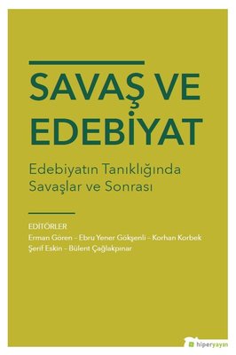 Savaş ve Edebiyat-Edebiyatın Tanıklığında Savaşlar ve Sonrası | Hiperlink