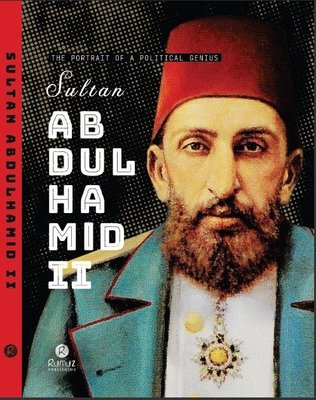 The Portrait of a Political Genius Sultan Abdulhamid 2 | Rumuz Yayınevi