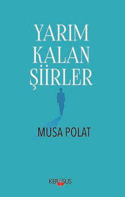 Yarım Kalan Şiirler | Kerasus